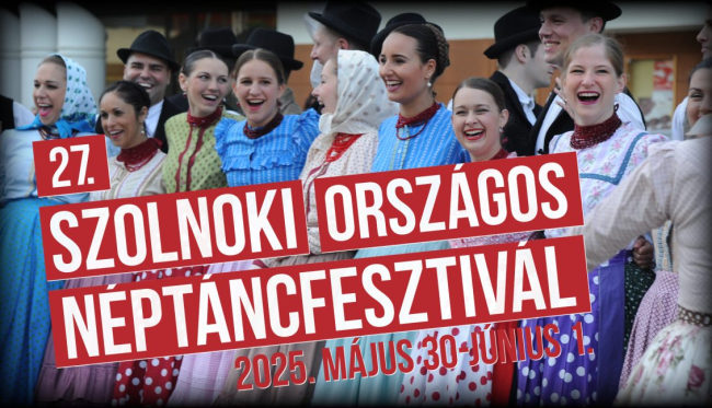 27. Szolnoki Országos Néptáncfesztivál